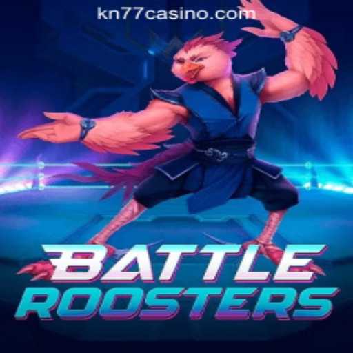 BattleRoosters: A Clucking Good Time at KN77 Online Casino Philippines