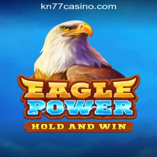 EaglePower: Unleash the Thrill at KN77 Online Casino Philippines
