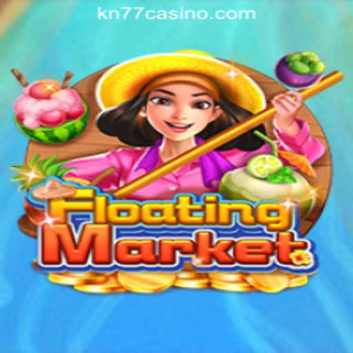 Discover the Excitement of FloatingMarket at KN77 Online Casino Philippines