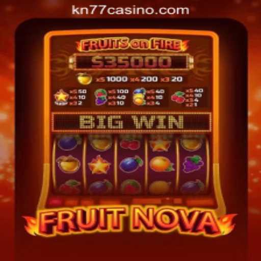 Exploring FruitNova: A Vibrant Addition to KN77 Online Casino Philippines