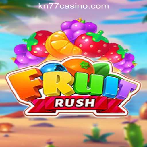 Exploring the Exciting World of FruitRush at KN77 Online Casino Philippines