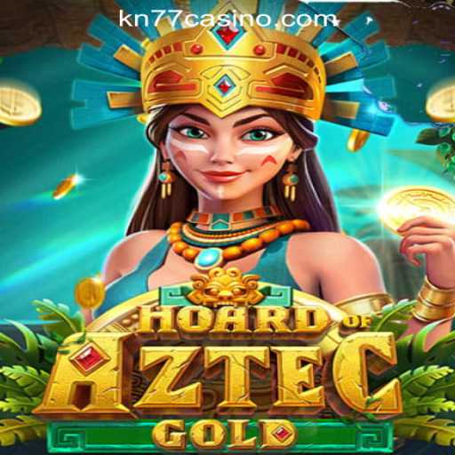 HoardofAztecgold: Unveiling the Riches of the Ancients with KN77 Online Casino Philippines