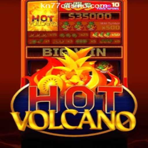 HotVolcano: Exploring the Fiery Game at KN77 Online Casino Philippines