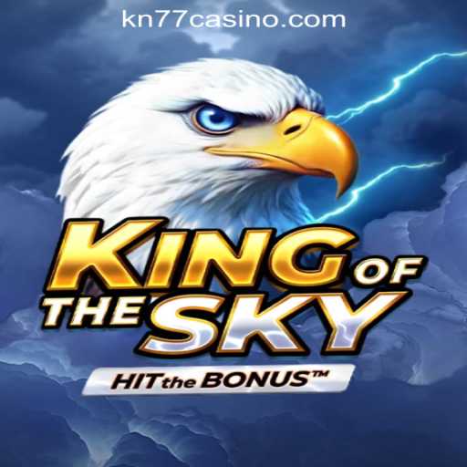Experience the Thrill of KingOfTheSky at KN77 Online Casino Philippines