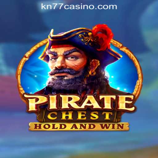 Explore the Thrilling World of PirateChest: The New Gem of KN77 Online Casino Philippines