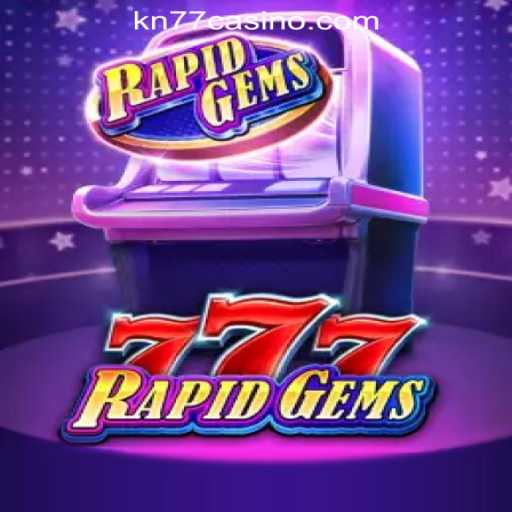 Explore the Exciting World of RapidGems777 with KN77 Online Casino Philippines